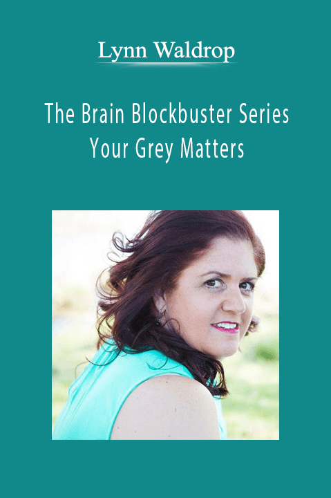 The Brain Blockbuster Series – Your Grey Matters – Lynn Waldrop