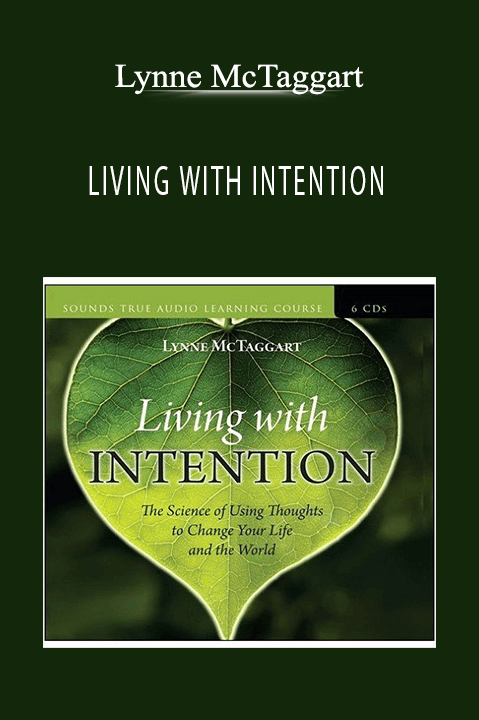 LIVING WITH INTENTION – Lynne McTaggart