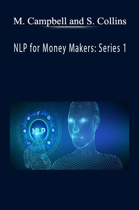 NLP for Money Makers: Series 1 – M. Campbell and S. Collins