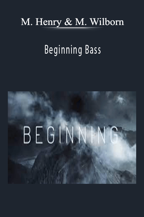 Beginning Bass – M. Henry & M. Wilborn