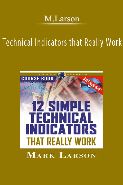 Technical Indicators that Really Work – M.Larson