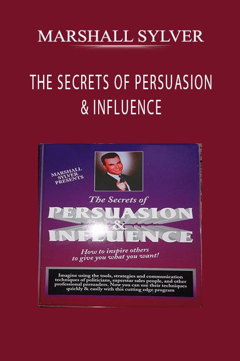 THE SECRETS OF PERSUASION & INFLUENCE – MARSHALL SYLVER