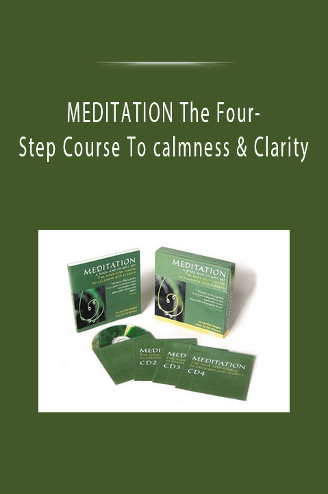 MEDITATION The Four– Step Course To calmness & Clarity