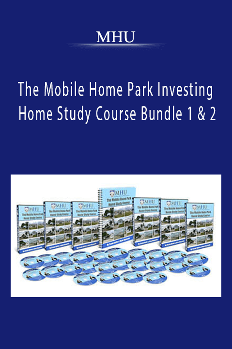 The Mobile Home Park Investing Home Study Course Bundle 1 & 2 – MHU