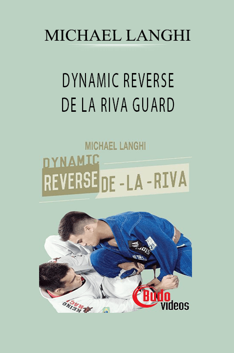 DYNAMIC REVERSE DE LA RIVA GUARD – MICHAEL LANGHI