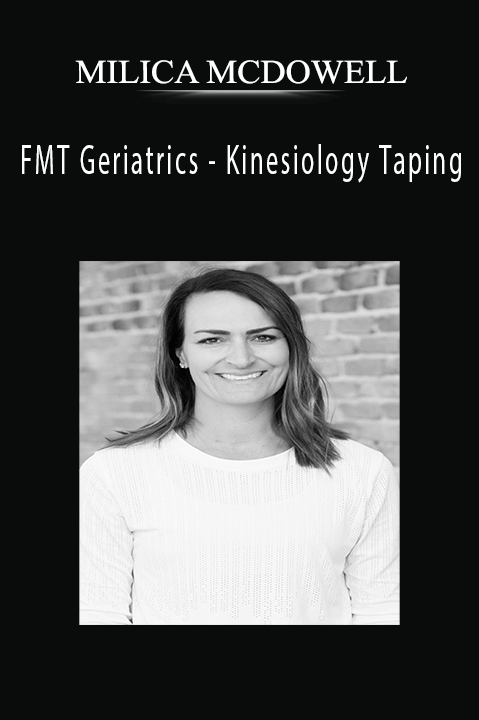 FMT Geriatrics – Kinesiology Taping – MILICA MCDOWELL