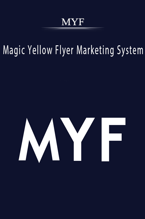 Magic Yellow Flyer Marketing System – MYF