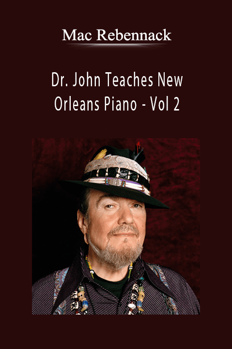 Dr. John Teaches New Orleans Piano – Vol 2 – Mac Rebennack