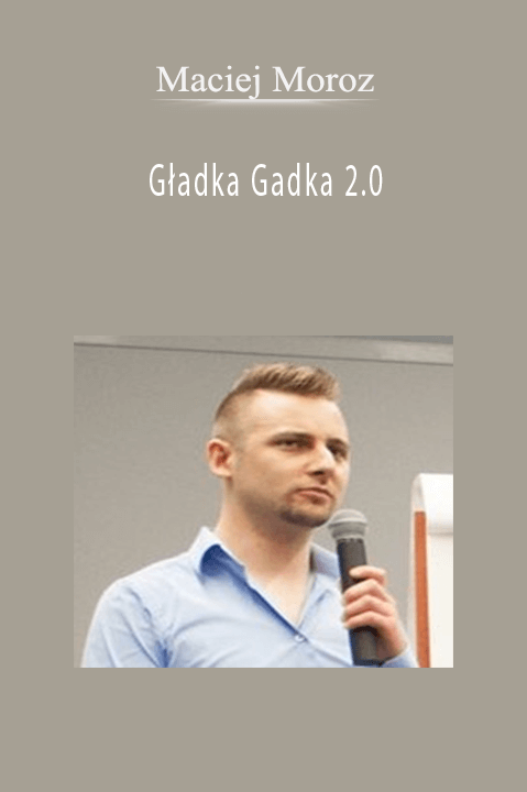 Gładka Gadka 2.0 – Maciej Moroz