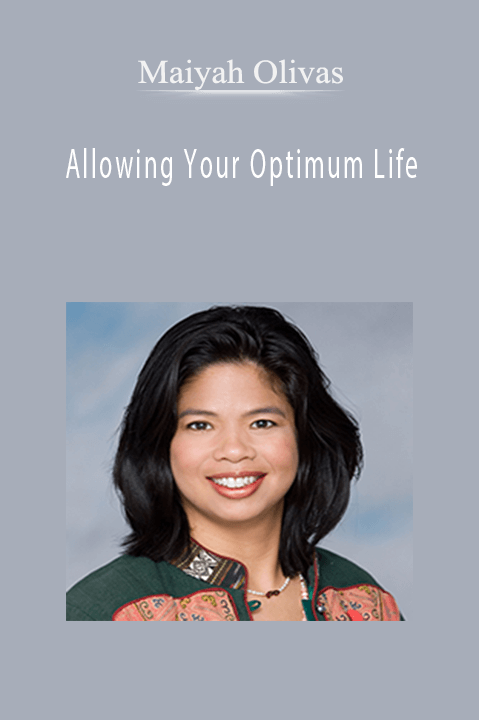 Allowing Your Optimum Life – Maiyah Olivas