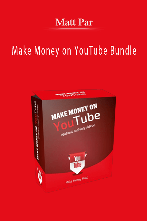 Matt Par – Make Money on YouTube Bundle