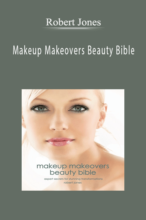 Makeup Makeovers Beauty Bible Robert Jones