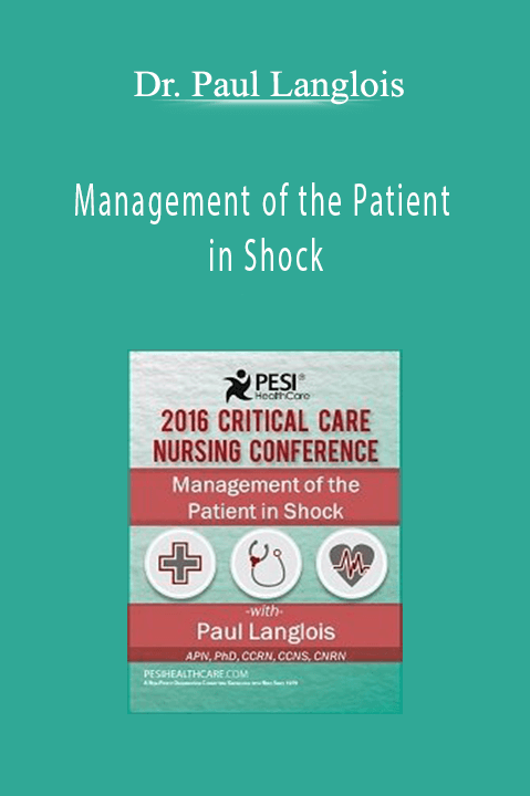 Dr. Paul Langlois – Management of the Patient in Shock