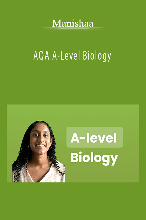 AQA A–Level Biology – Manishaa