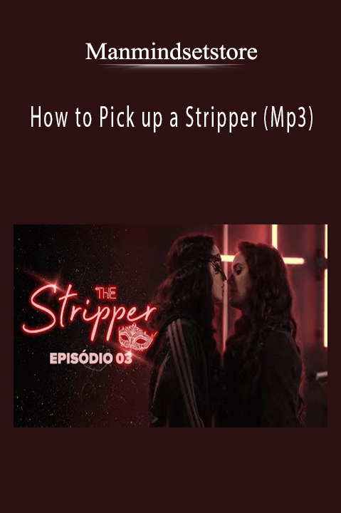 How to Pick up a Stripper (Mp3) – Manmindsetstore