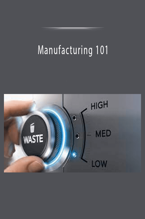 Manufacturing 101