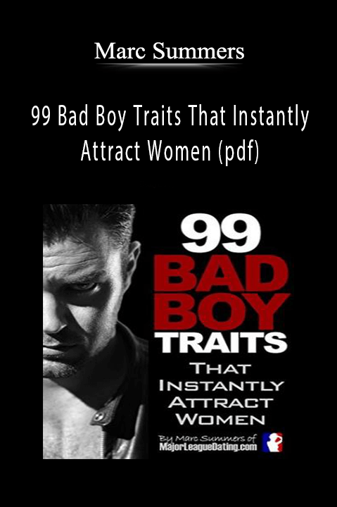 99 Bad Boy Traits That Instantly Attract Women (pdf) – Marc Summers