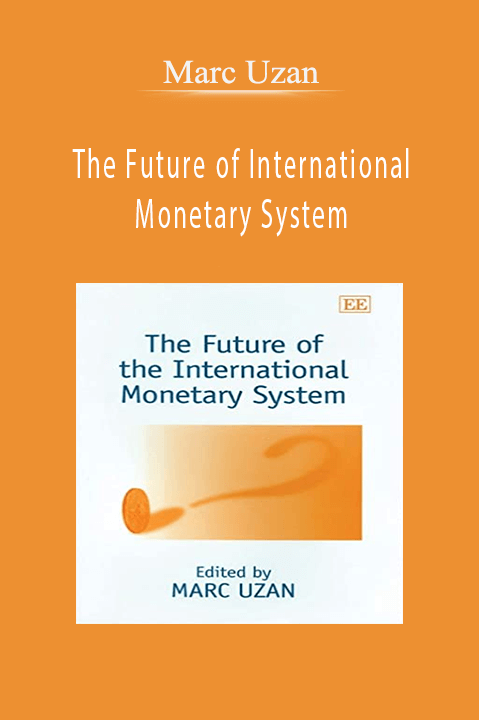 The Future of International Monetary System – Marc Uzan