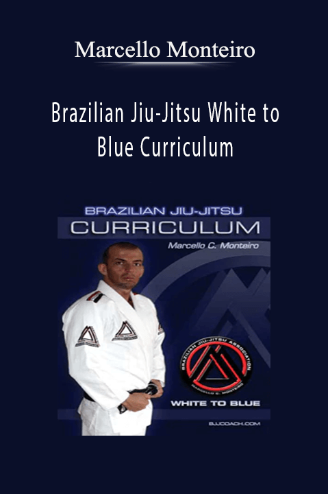 Brazilian Jiu–Jitsu White to Blue Curriculum – Marcello Monteiro