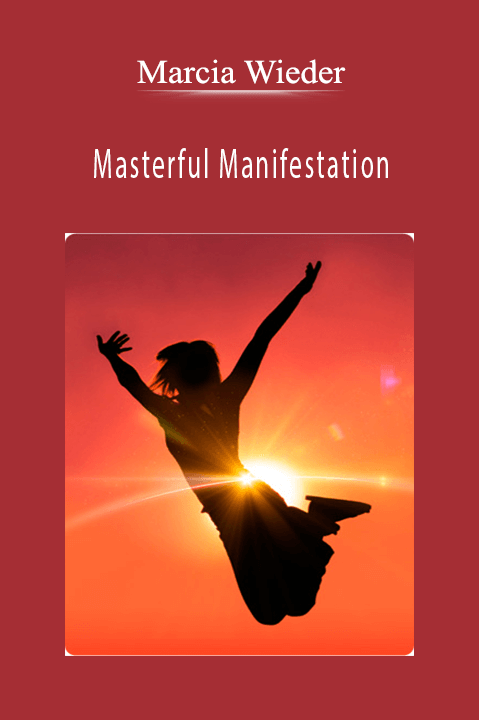 Masterful Manifestation – Marcia Wieder