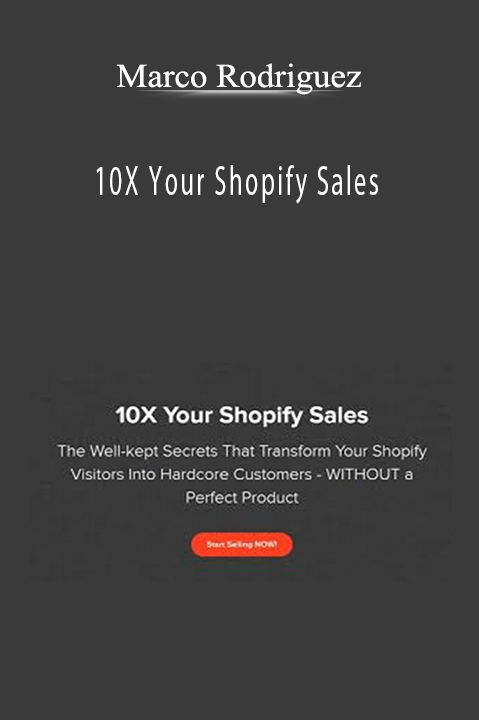 10X Your Shopify Sales – Marco Rodriguez