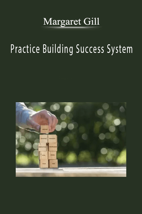 Practice Building Success System – Margaret Gill