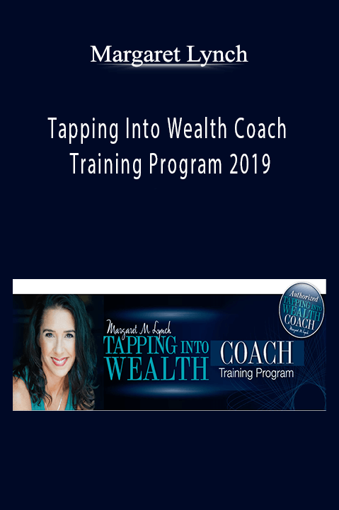 Tapping Into Wealth Coach Training Program 2019 – Margaret Lynch