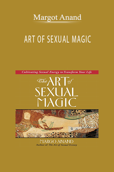 ART OF SEXUAL MAGIC – Margot Anand