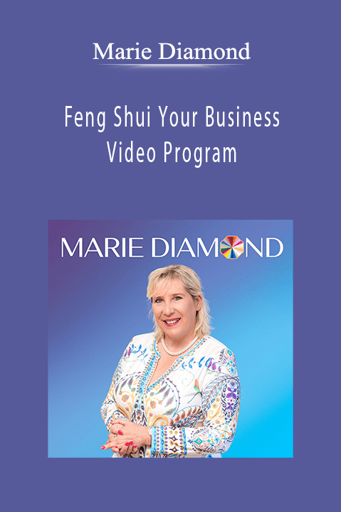 Feng Shui Your Business Video Program – Marie Diamond