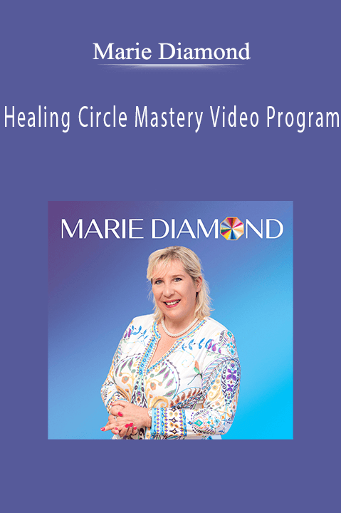 Healing Circle Mastery Video Program – Marie Diamond