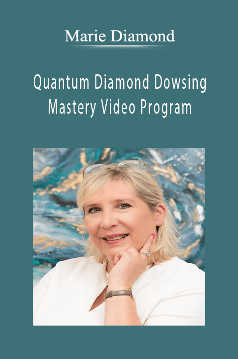 Quantum Diamond Dowsing Mastery Video Program – Marie Diamond