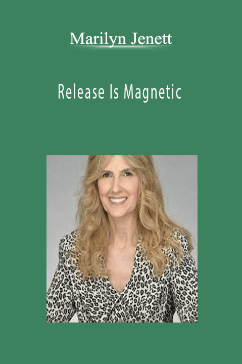 Release Is Magnetic – Marilyn Jenett