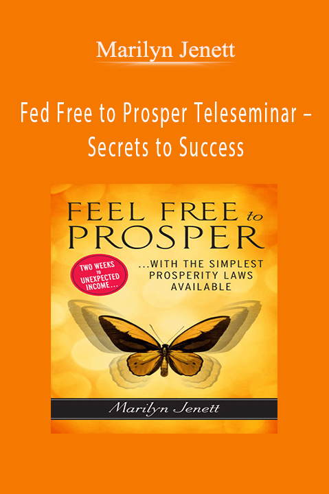 Fed Free to Prosper Teleseminar – Secrets to Success – Marilyn Jenett