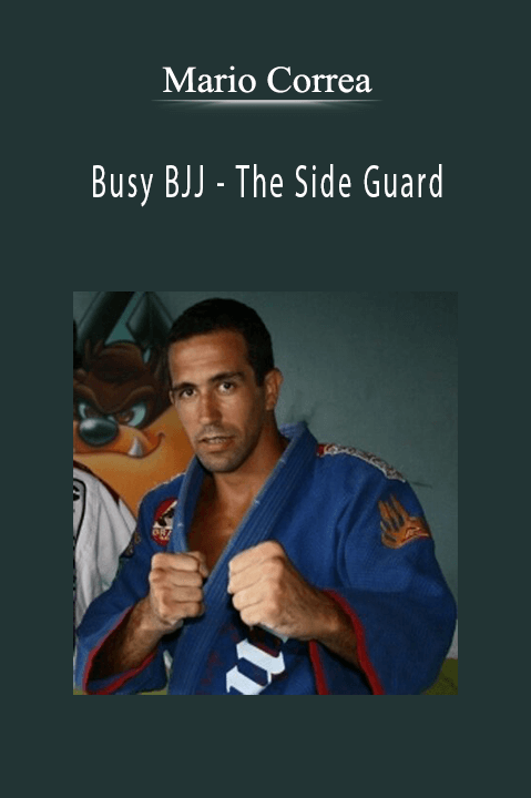 Busy BJJ – The Side Guard – Mario Correa