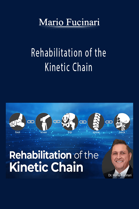 Rehabilitation of the Kinetic Chain – Mario Fucinari