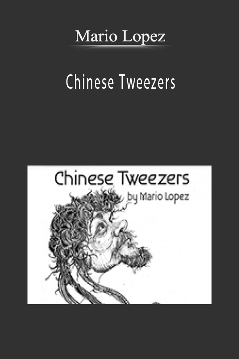 Chinese Tweezers – Mario Lopez