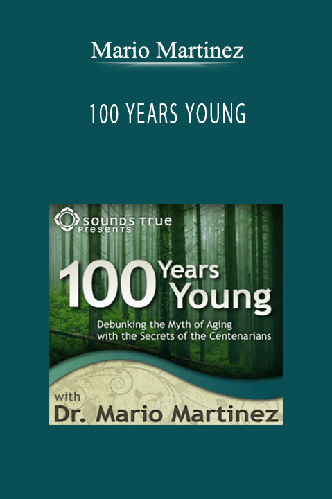 100 YEARS YOUNG – Mario Martinez