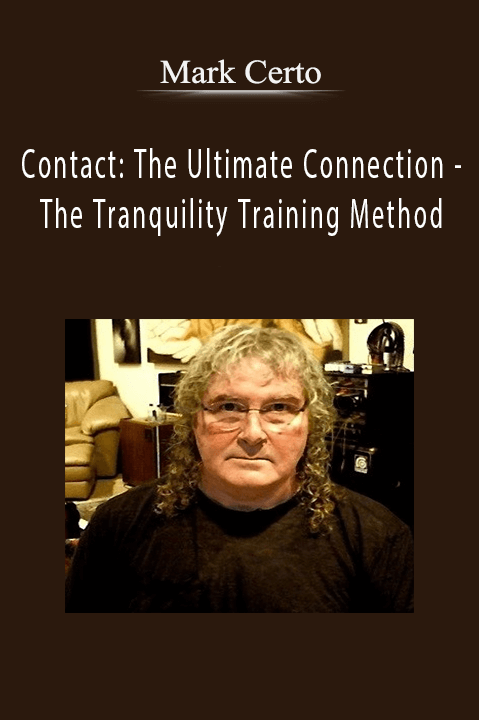 Contact: The Ultimate Connection – The Tranquility Training Method – Mark Certo