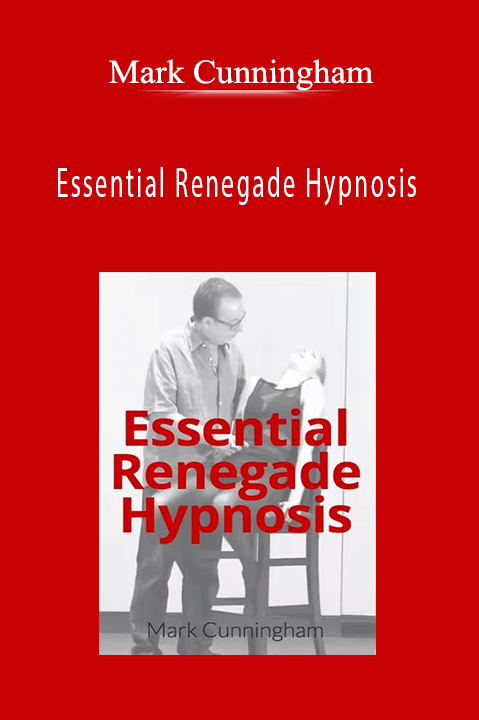 Essential Renegade Hypnosis – Mark Cunningham