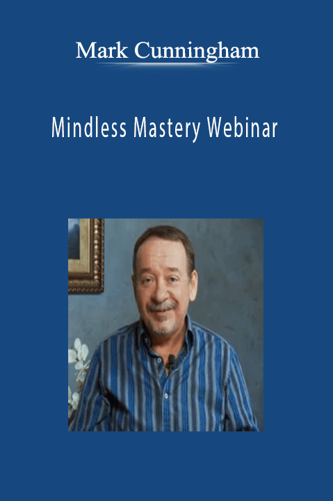 Mindless Mastery Webinar – Mark Cunningham