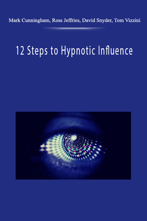 12 Steps to Hypnotic Influence – Mark Cunningham