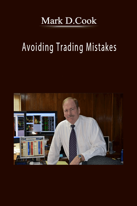 Avoiding Trading Mistakes – Mark D.Cook