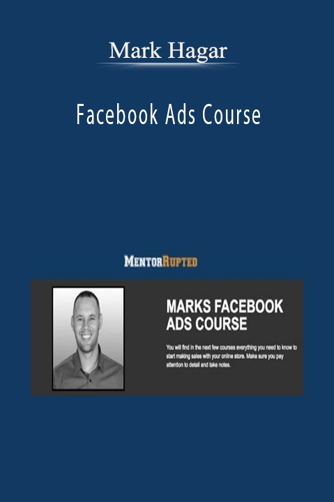 Facebook Ads Course – Mark Hagar