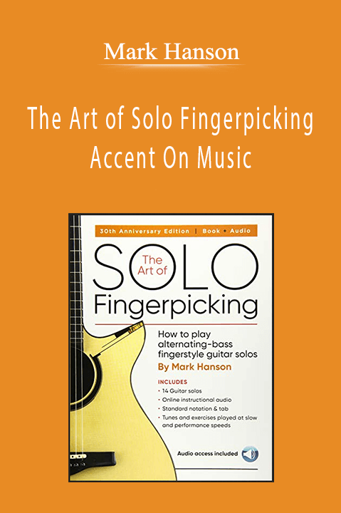 Mark Hanson - The Art of Solo Fingerpicking - Accent On Music