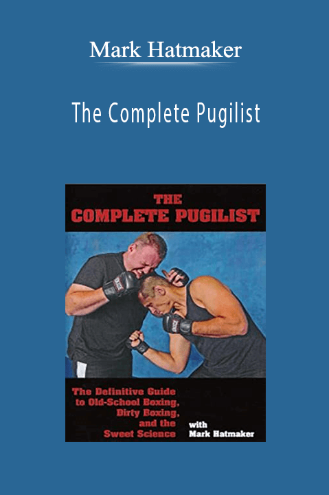 Mark Hatmaker– The Complete Pugilist