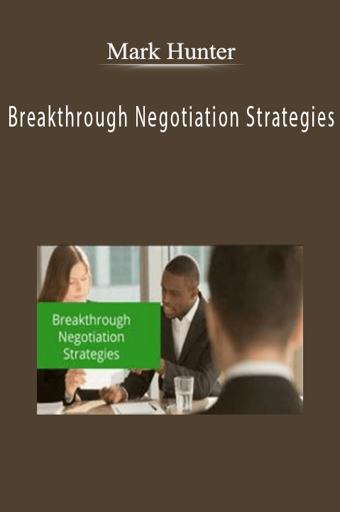 Breakthrough Negotiation Strategies – Mark Hunter