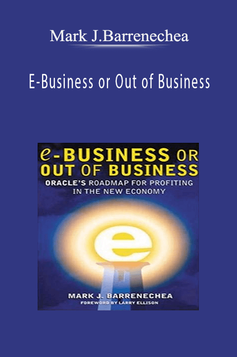 E–Business or Out of Business – Mark J.Barrenechea