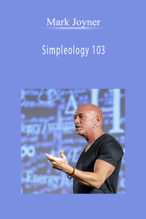 Simpleology 103 – Mark Joyner