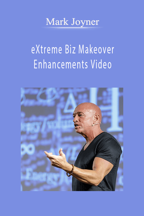 eXtreme Biz Makeover Enhancements Video – Mark Joyner