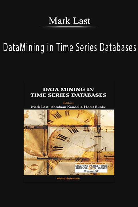 DataMining in Time Series Databases – Mark Last